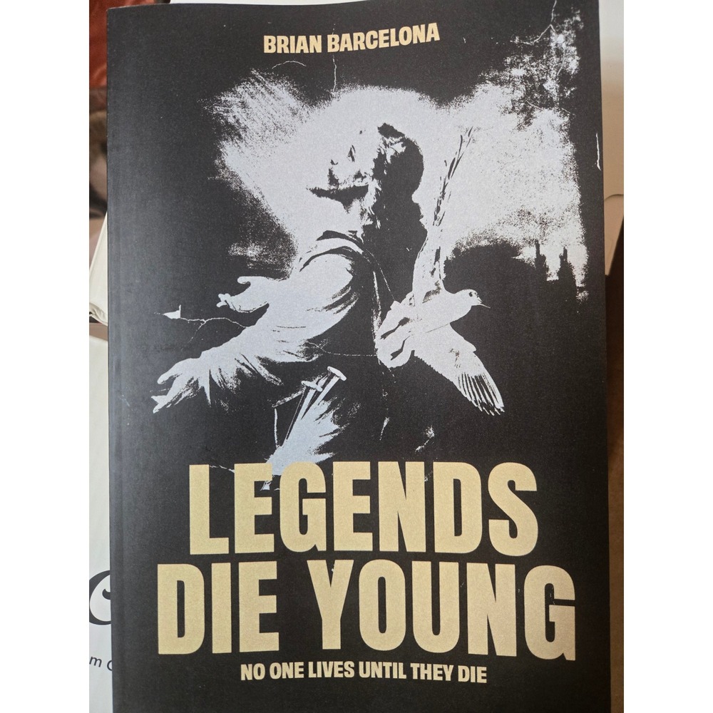 Legends Die Young by Brian Barcelona Christian Inspirational Self‎ Help Book